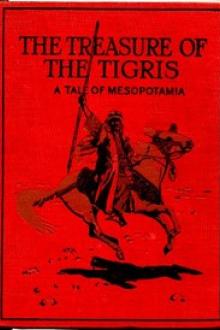 The Treasure of the Tigris by A. F. Mockler-Ferryman
