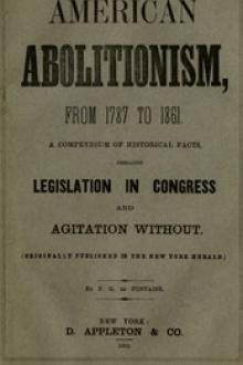 History of American Abolitionism by Felix Gregory De Fontaine