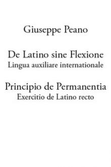 De Latino sine Flexione; Principio de Permanentia by Giuseppe Peano