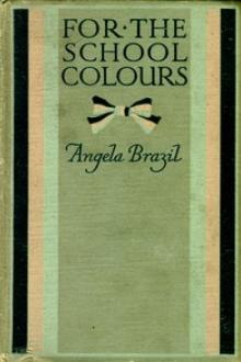 For the School Colours by Angela Brazil