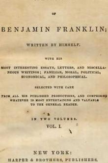 Memoirs of Benjamin Franklin; Written by Himself. [Vol. 1 of 2] by Benjamin Franklin
