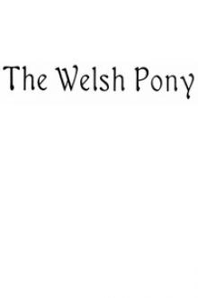 The Welsh Pony by Olive Tilford Dargan