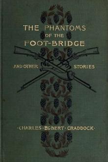 The Phantoms of the Foot-Bridge by Mary Noailles Murfree