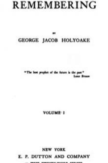 Bygones Worth Remembering, Vol. 1 by George Jacob Holyoake