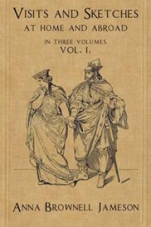 Visits and Sketches at Home and Abroad, Vol. 1 (of 3) by Mrs. Jameson