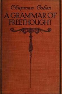 A Grammar of Freethought by Chapman Cohen