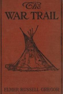 The War Trail by Elmer Russell Gregor