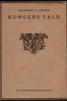 Kongens Fald by Johannes Vilhelm Jensen