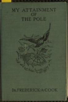 My Attainment of the Pole by Frederick Albert Cook