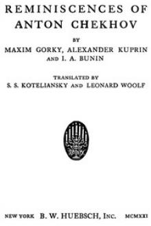 Reminiscences of Anton Chekhov by Ivan Alekseevich Bunin, Aleksandr Ivanovich Kuprin, Maxim Gorky