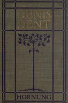 Denis Dent by E. W. Hornung