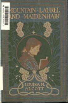 Mountain-Laurel and Maidenhair by Louisa May Alcott