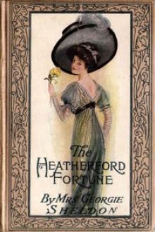 The Heatherford Fortune by Mrs George Sheldon