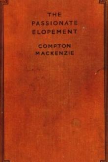 The Passionate Elopement by Compton MacKenzie