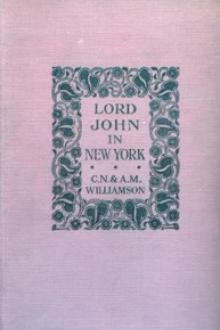 Lord John in New York by Alice Muriel Williamson, Charles Norris Williamson