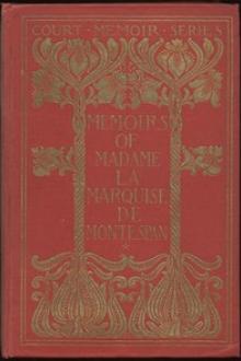 Memoirs of Madame la Marquise de Montespan — Complete by marquise de Montespan Françoise-Athénaïs de Rochechouart de Mortemart