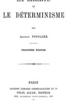 La Liberté et le Déterminisme by Alfred Fouillée