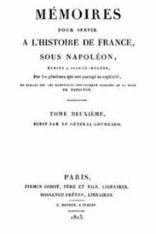 Mémoires pour servir à l'Histoire de France sous Napoléon, Tome 2/2 by Baron Gourgaud Gaspard