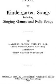 Index to Kindergarten Songs Including Singing Games and Folk Songs by Margery Closey Quigley