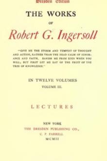 The Works of Robert G. Ingersoll, Vol. 03 (of 12) by Robert Green Ingersoll