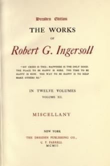The Works of Robert G. Ingersoll, Vol. 12 (of 12) by Robert Green Ingersoll