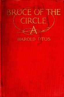 Bruce of the Circle A by Harold Titus