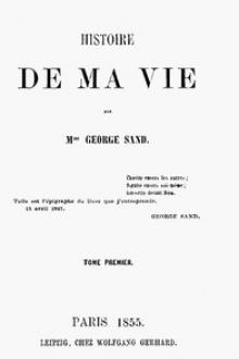 Histoire de ma Vie, Livre 1 by George Sand
