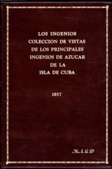 Los ingenios: by Justo Germán Cantero