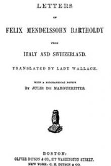 Letters of Felix Mendelssohn Bartholdy from Italy and Switzerland by Felix Mendelssohn-Bartholdy