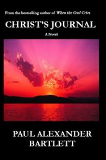 Christ's Journal by Paul Alexander Bartlett