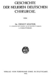 Geschichte der Neueren Deutschen Chirurgie by Ernst Georg Ferdinand Küster