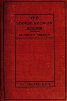 Heath's Modern Language Series: The Spanish American Reader by Ernesto Nelson