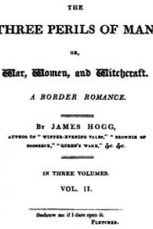The Three Perils of Man; or, War, Women, and Witchcraft, Vol. 2 by James Hogg