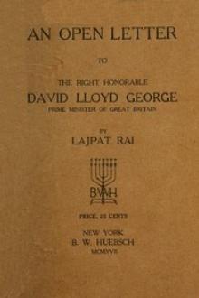 An Open Letter to the Right Honorable David Lloyd George by Lala Lajpat Rai