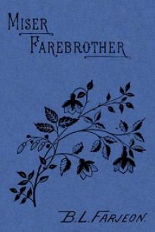Miser Farebrother: A Novel by Benjamin Leopold Farjeon