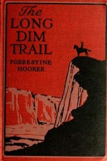 The Long Dim Trail by Forrestine C. Hooker