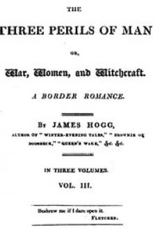 The Three Perils of Man; or, War, Women, and Witchcraft, Vol. 3 by James Hogg