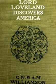 Lord Loveland Discovers America by Alice Muriel Williamson, Charles Norris Williamson