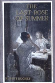 The Last Rose of Summer by Rupert Hughes