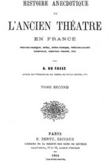 Histoire Anecdotique de l'Ancien Théâtre en France, Tome Second by Albert Du Casse
