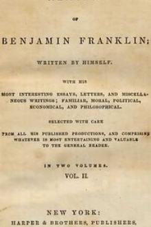 Memoirs of Benjamin Franklin; Written by Himself. [Vol. 2 of 2] by Benjamin Franklin