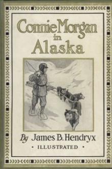 Connie Morgan in Alaska by James B. Hendryx