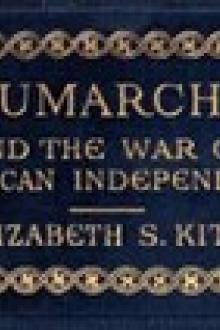 Beaumarchais and the War of American Independence, Vol by Elizabeth Sarah Kite