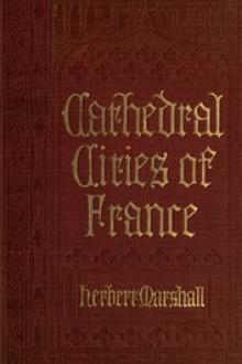 Cathedral Cities of France by Hester Marshall, R. W. S. Marshall Herbert