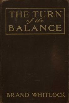 The Turn of the Balance by Brand Whitlock