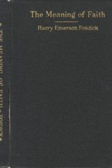 The Meaning of Faith by Harry Emerson Fosdick