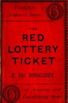 The Red Lottery Ticket by Fortuné Du Boisgobey