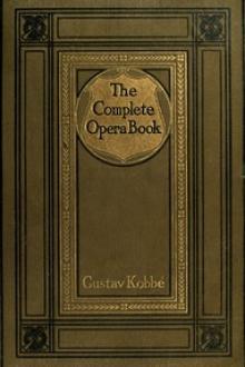 The Complete Opera Book by Gustav Kobbé