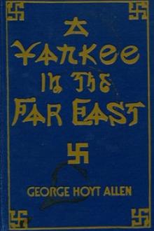 A Yankee in the Far East by George Hoyt Allen