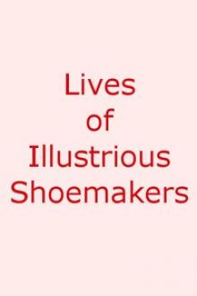 Lives of Illustrious Shoemakers by William Edward Winks